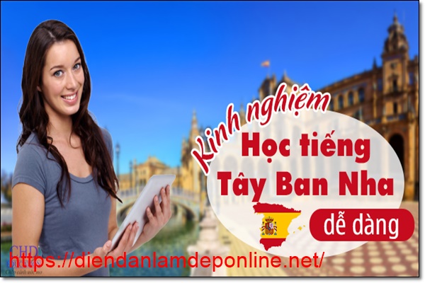 Trải nghiệm học tiếng T&acirc;y Ban Nha