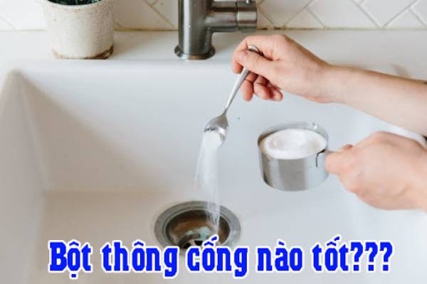 Bột th&ocirc;ng cống n&agrave;o tốt