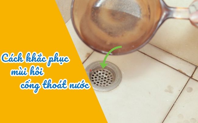 ​C&aacute;ch khắc phục m&ugrave;i h&ocirc;i từ cống tho&aacute;t nước